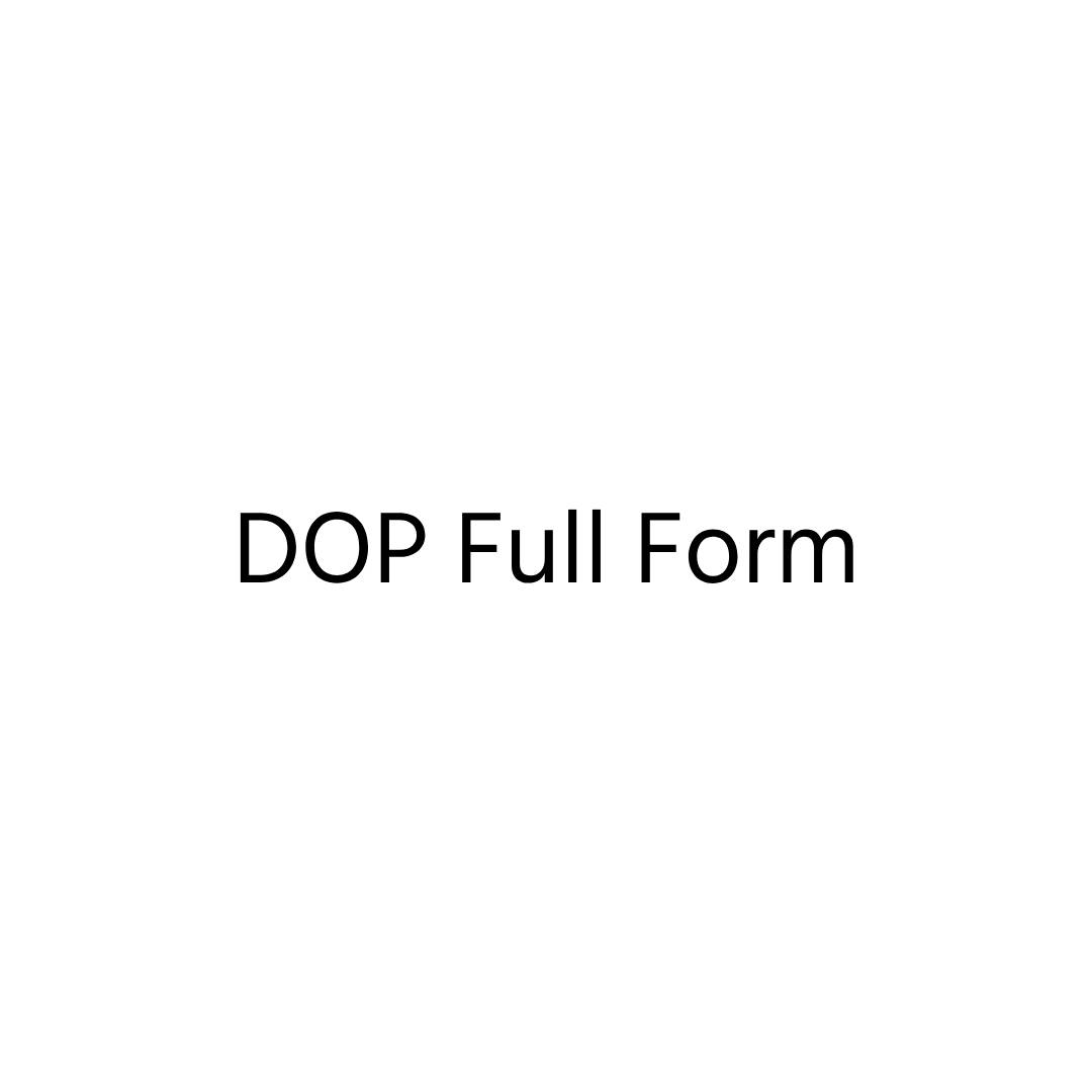 DOP Full Form