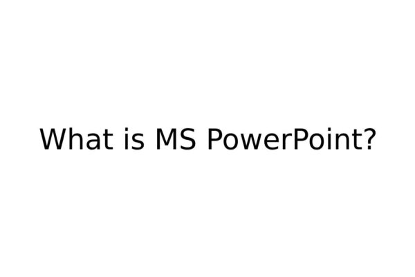 What is MS PowerPoint?